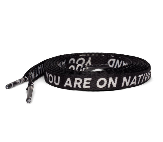 'YOU ARE ON NATIVE LAND' LACES