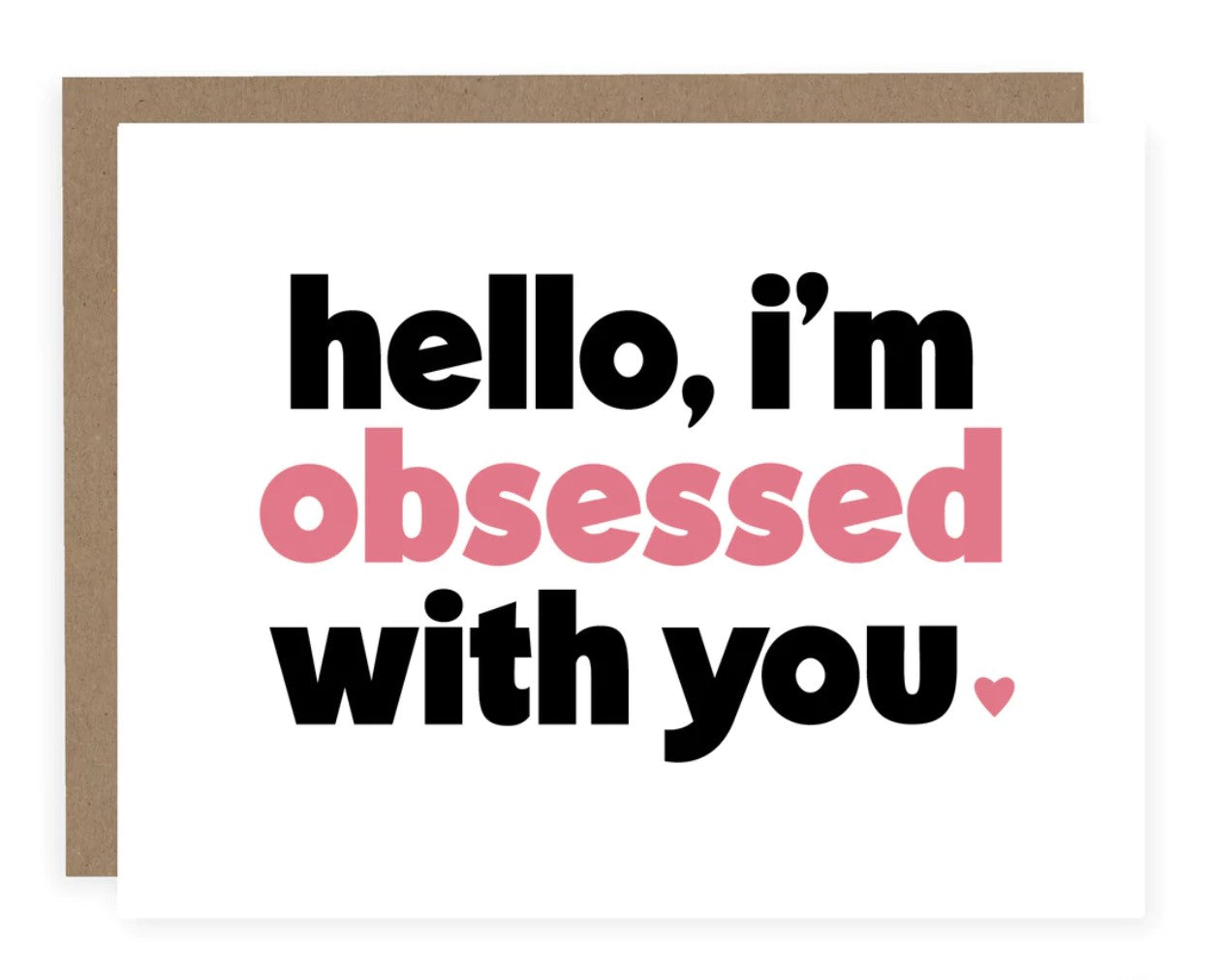 HELLO I'M OBSESSED WITH YOU | CARD