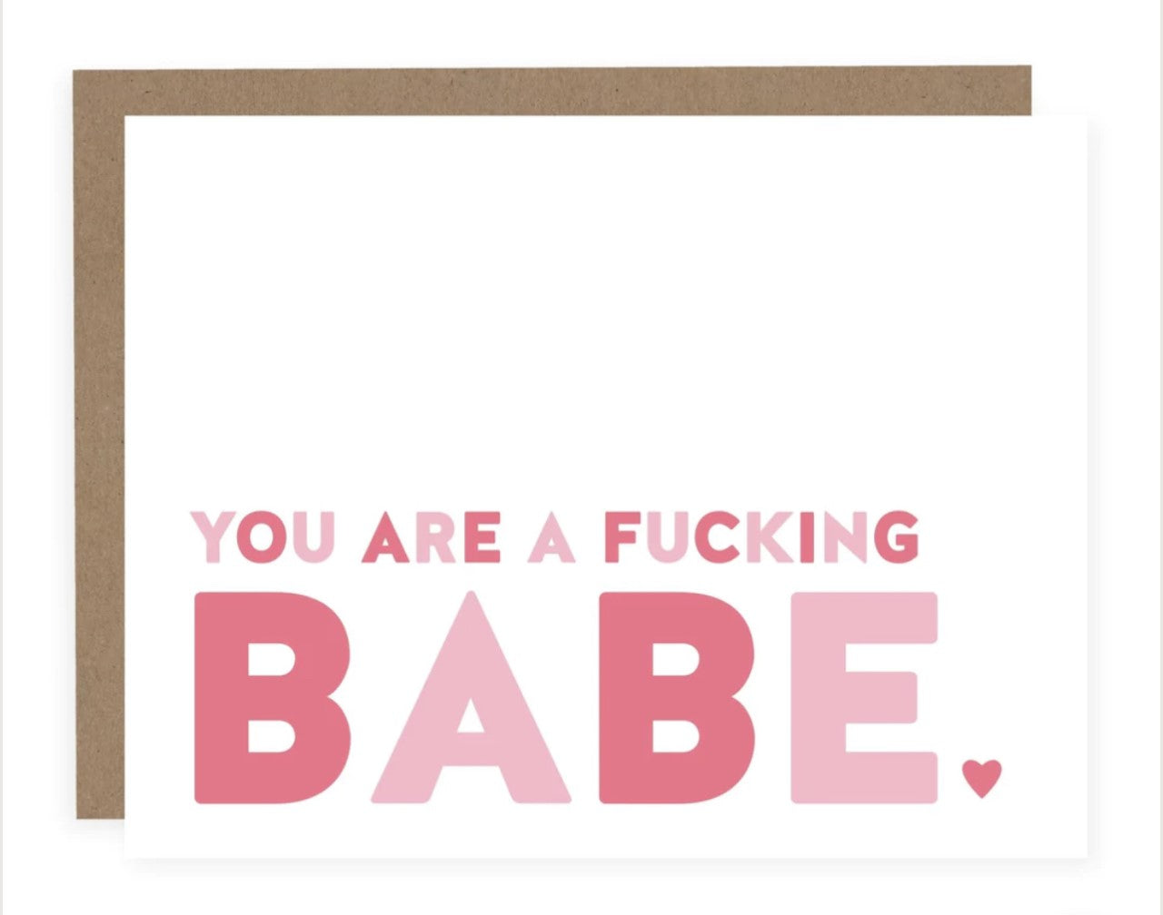 YOU'RE A FUCKING BABE | CARD