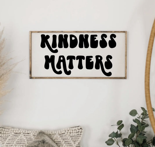 Kindness Matters Wood Sign
