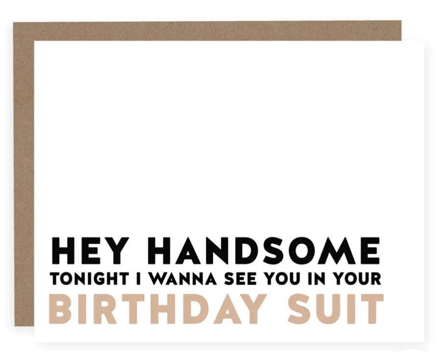 HEY HANDSOME BIRTHDAY SUIT | CARD
