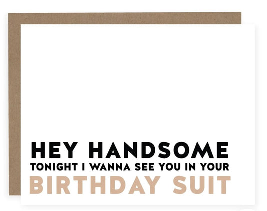 HEY HANDSOME BIRTHDAY SUIT | CARD