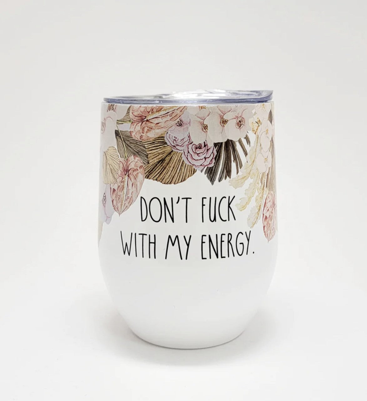 Don't F With My Energy | Wine Tumbler