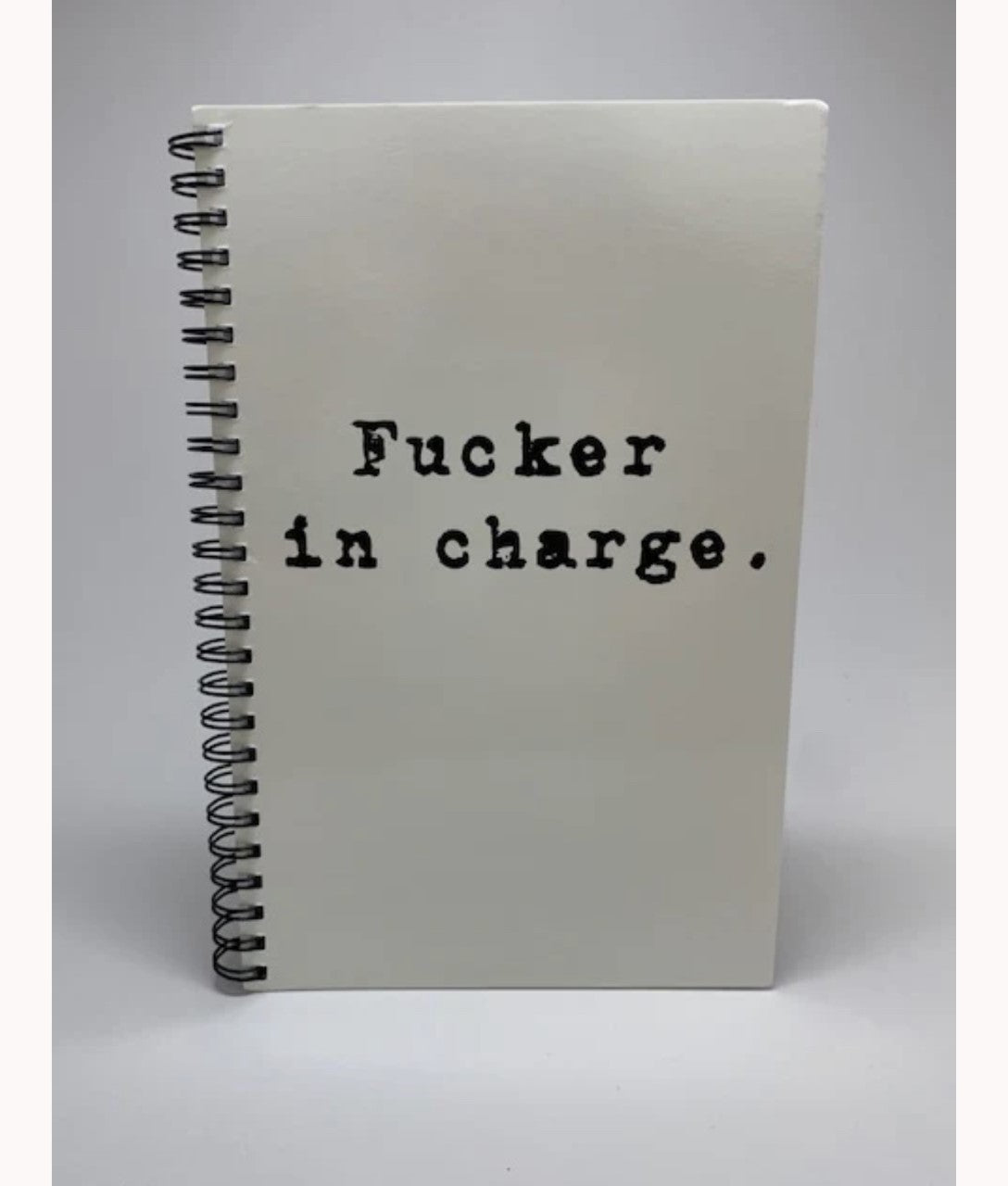 Fucker In Charge Notebook