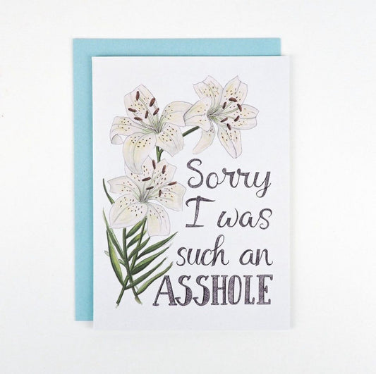 Sorry I Was Such An Asshole Card