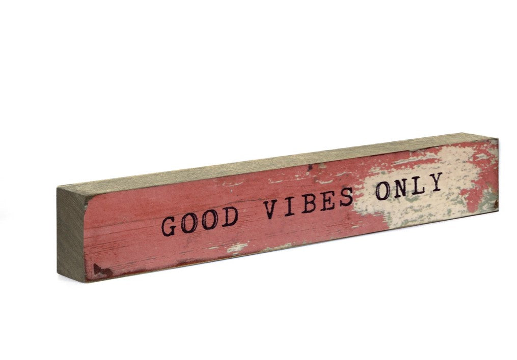 GOOD VIBES ONLY TIMBER BIT