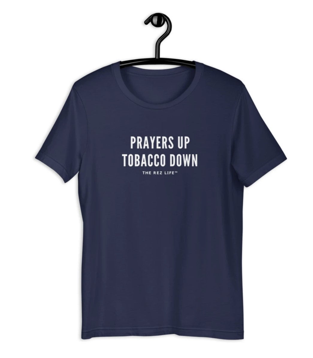 Prayers Up Tobacco Down