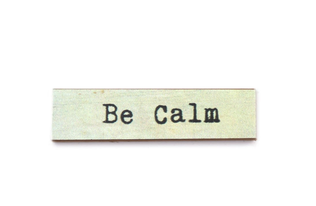 BE CALM TIMBER MAGNET