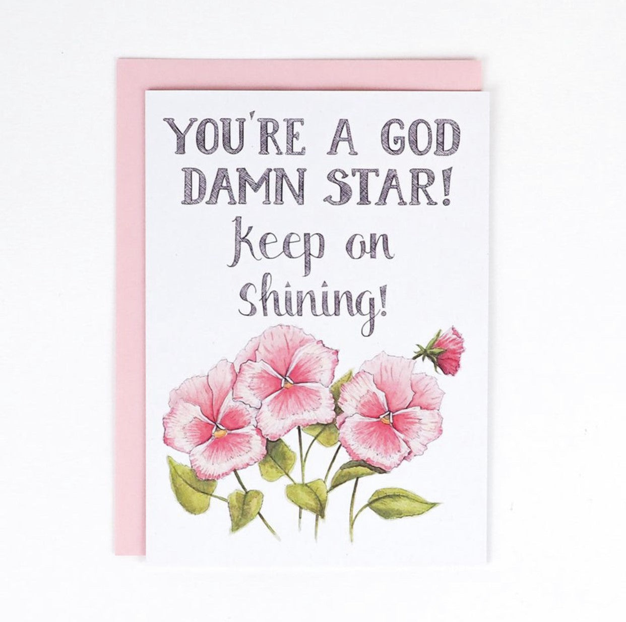 You're A God Damn Star! Keep On Shining! Card