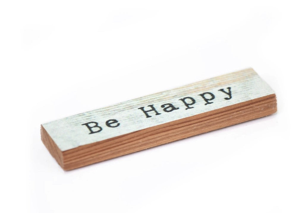 BE HAPPY TIMBER MAGNET